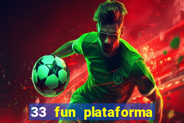 33 fun plataforma de jogos